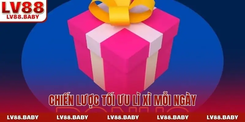 Chiến lược tối ưu lì xì mỗi ngày