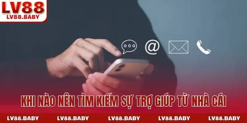 Khi nào nên tìm kiếm sự trợ giúp từ nhà cái