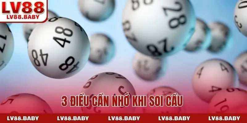 3 điều cần nhớ khi soi cầu 